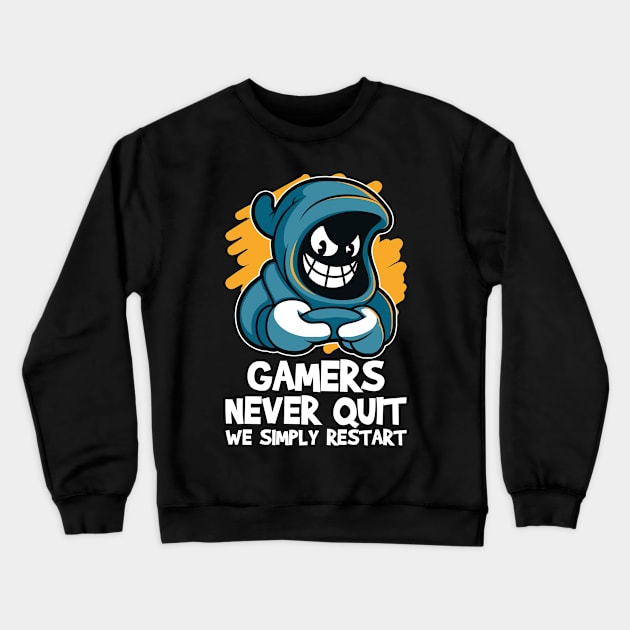 Gamers Never Quit We Simply Restart Crewneck Sweatshirt by PorcupineTees